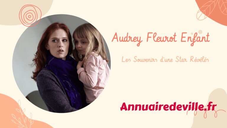 Audrey Fleurot Enfant : Les Souvenirs d'une Star Révélés