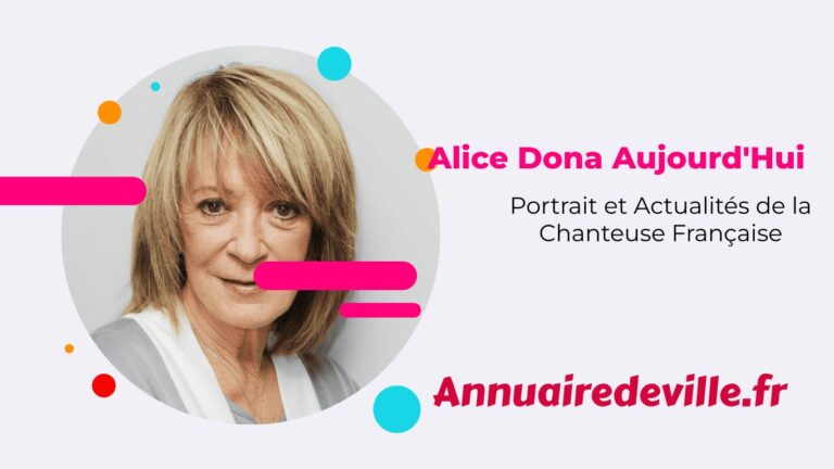 Alice Dona Aujourd'Hui : Portrait et Actualités de la Chanteuse Française