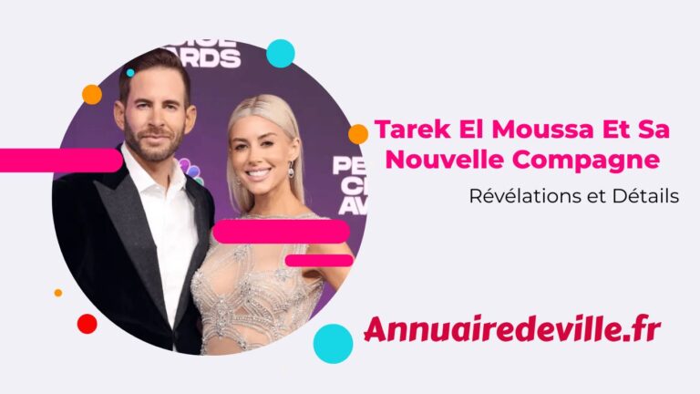 Tarek El Moussa Et Sa Nouvelle Compagne : Révélations et Détails