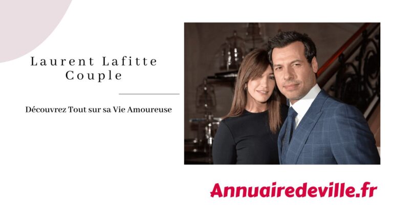 Laurent Lafitte Couple : Découvrez Tout sur sa Vie Amoureuse