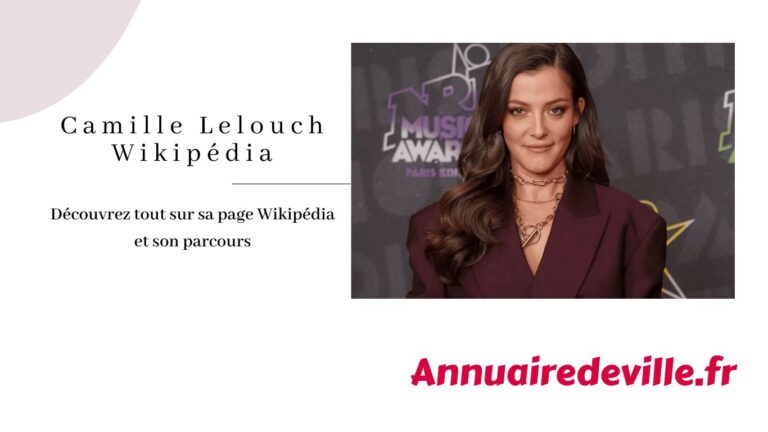Camille Lelouch Wikipédia : Découvrez tout sur sa page Wikipédia et son parcours