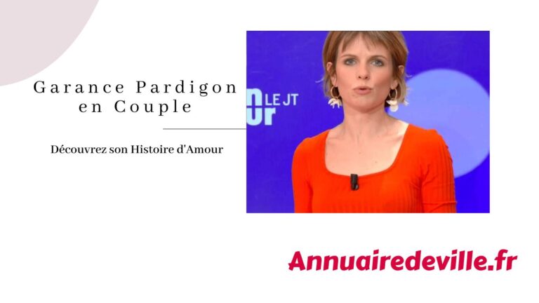 Garance Pardigon en Couple : Découvrez son Histoire d'Amour