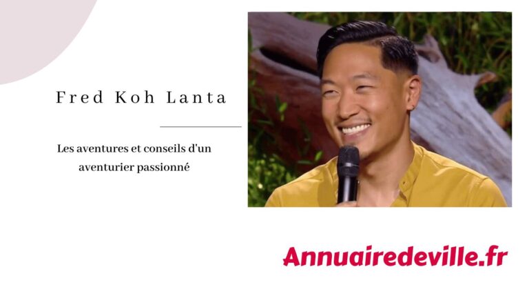 Fred Koh Lanta : Les aventures et conseils d'un aventurier passionné