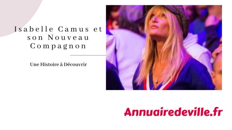 Isabelle Camus et son Nouveau Compagnon : Une Histoire à Découvrir